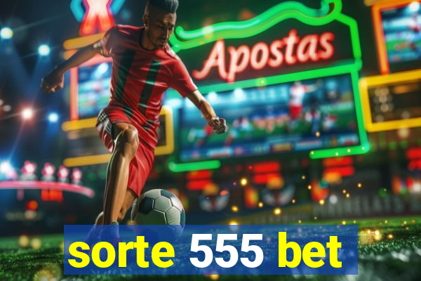 sorte 555 bet